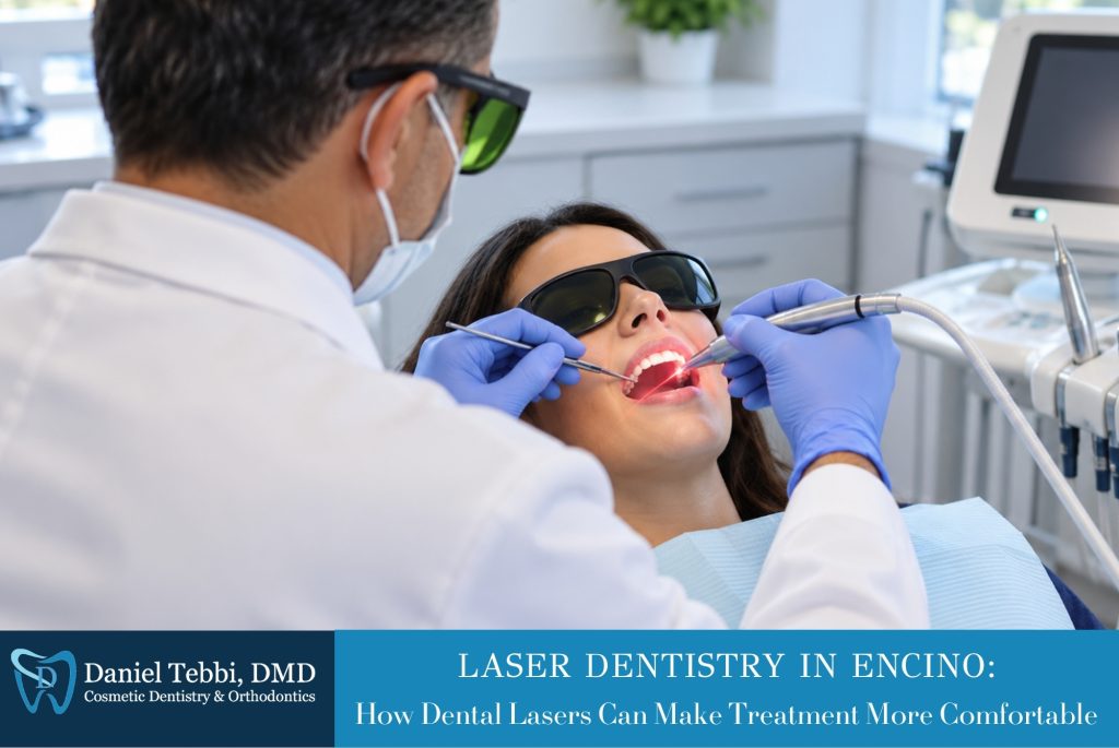 Laser Dentistry in Encino How Dental Lasers Can Make Treatment More Comfortable