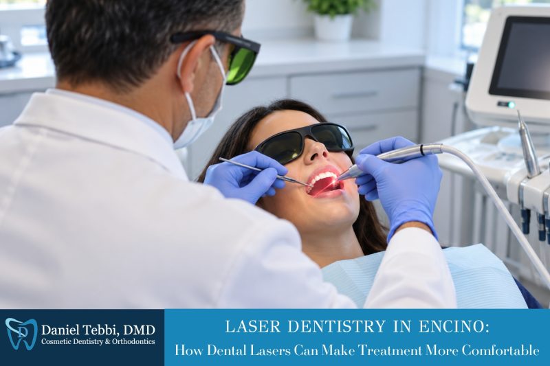 Laser Dentistry in Encino How Dental Lasers Can Make Treatment More Comfortable